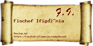 Fischof Ifigénia névjegykártya